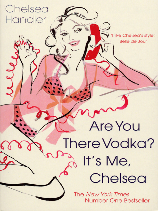 Title details for Are You There Vodka? It's Me, Chelsea by Chelsea Handler - Available